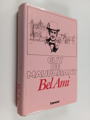 Guy de Maupassant : Bel-Ami (Kaunis ystävä)