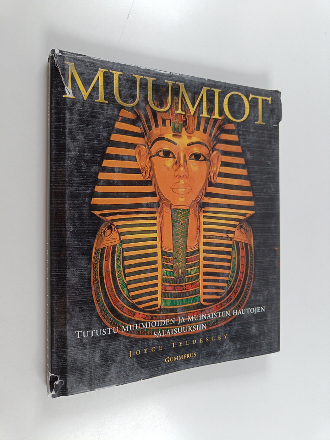 Joyce Tyldesley : Muumiot : tutustu muumioiden ja muinais...