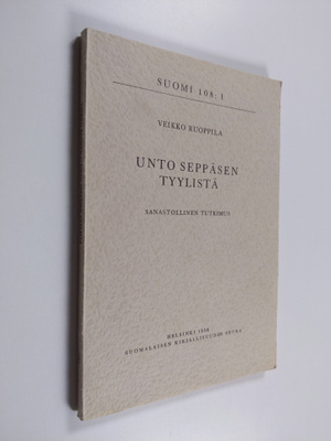 Veikko Ruoppila : Unto Seppäsen tyylistä : sanastollinen ...