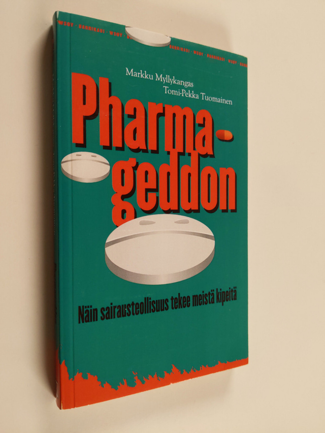 Markku Myllykangas : Pharmageddon : kuinka sairausteollis...