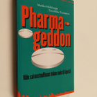 Markku Myllykangas : Pharmageddon : kuinka sairausteollis... - pikkukuva 1