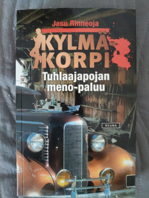Jasu Rinneoja: Kylmäkorpi - Tuhlaajapojan meno-paluu
