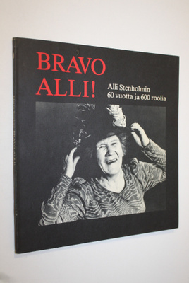 Marja Suokas : Bravo Alli! : Alli Stenholmin 60 vuotta ja...