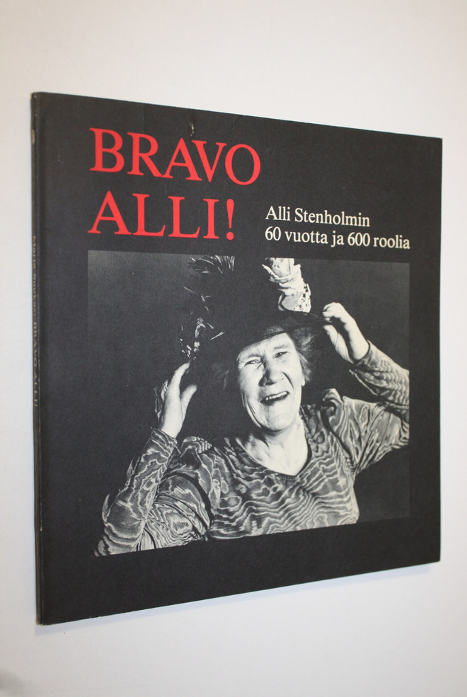 Marja Suokas : Bravo Alli! : Alli Stenholmin 60 vuotta ja...