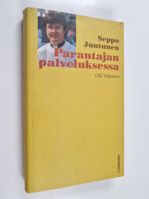 Olli Valtonen : Seppo Juntunen : parantajan palveluksessa...