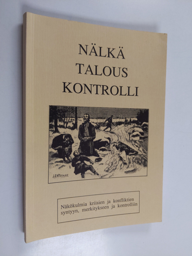Nälkä, talous, kontrolli : näkökulmia kriisien ja konflik...