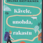 Helena Kastikainen: Kävele, unohda, rakastu - pikkukuva 1