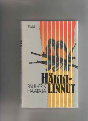 Haataja,Paul-Erik: Häkkilinnut :rikosromaani,Tammi 1987, skp