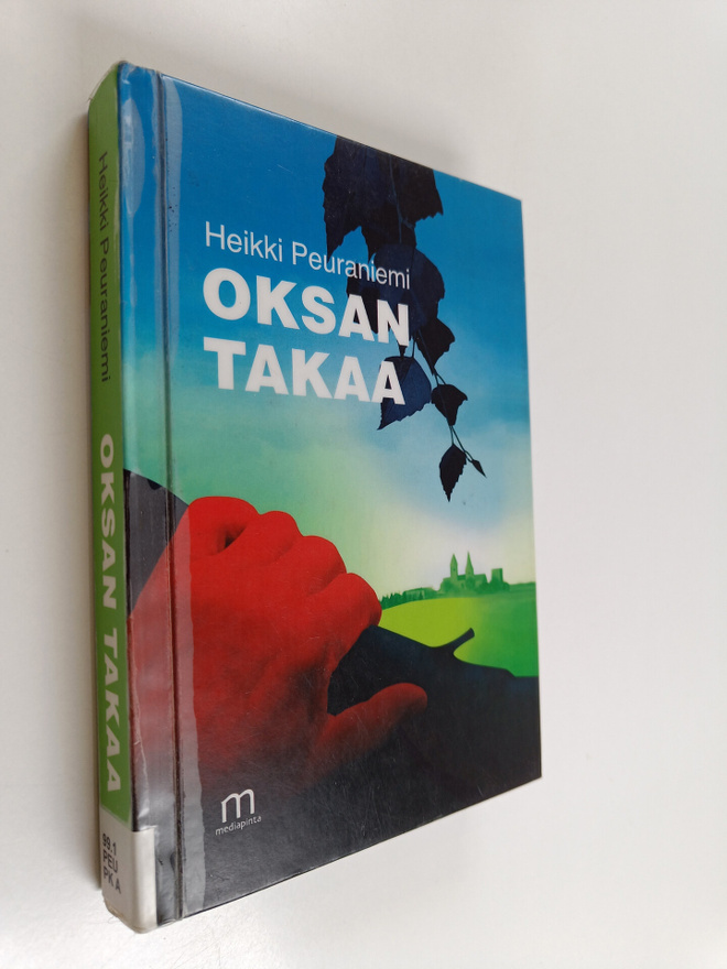 Heikki Peuraniemi : Oksan takaa : Metsäheikin päiväkirja ...
