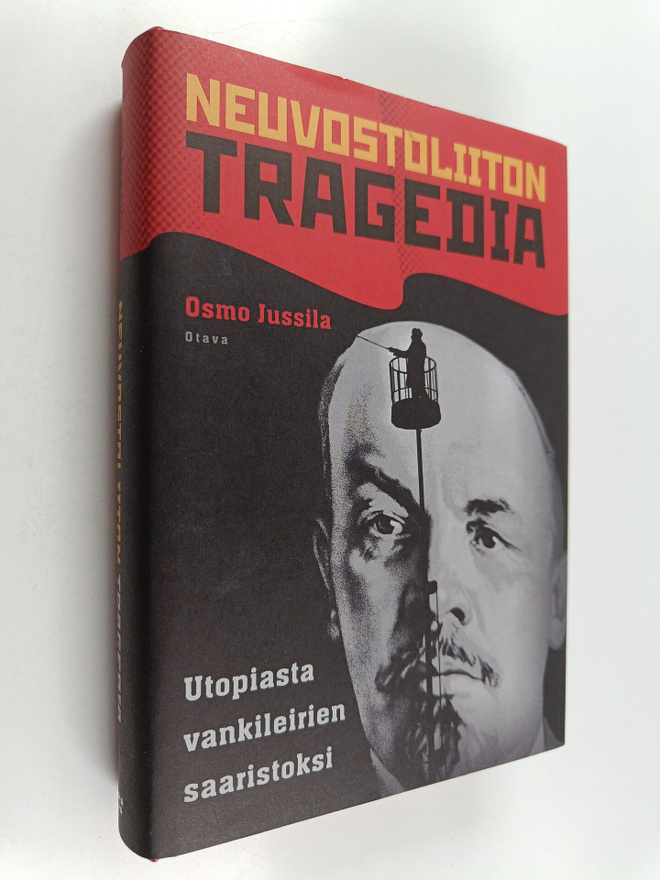 Osmo Jussila : Neuvostoliiton tragedia : utopiasta vankil...