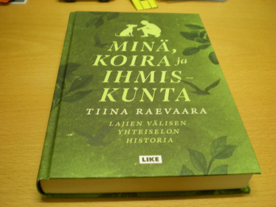 Tiina Raevaara: Minä, koira ja ihmiskunta - Lajien välisen y
