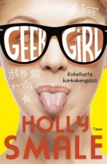 Holly Smale - Kohellusta korkokengissä