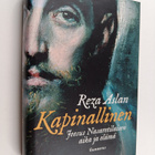 Reza Aslan : Kapinallinen : Jeesus Nasaretilaisen aika ja... - pikkukuva 1