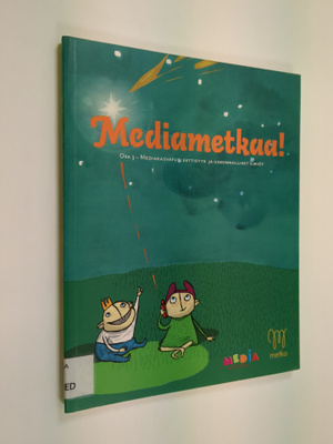 Anu ym. (toim.) Ruhala : Mediametkaa! 3 : Mediakasvatus, ...