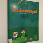 Anu ym. (toim.) Ruhala : Mediametkaa! 3 : Mediakasvatus, ... - pikkukuva 1
