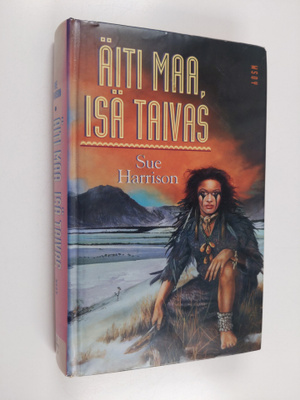 Sue Harrison : Äiti maa, isä taivas