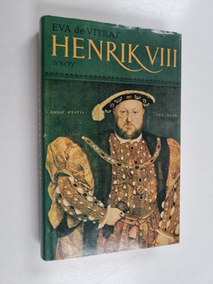 Eva de Vitray : Henrik VIII