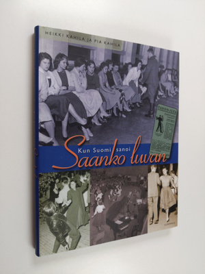 Heikki Kahila : Kun Suomi sanoi: Saanko luvan