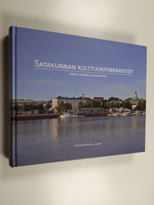 Niina Uusi-Seppä : Satakunnan kulttuuriympäristöt eilen, ...