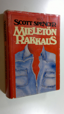 Scott Spencer : Mieletön rakkaus