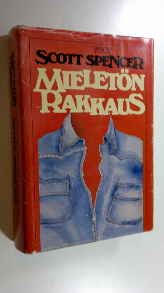 Scott Spencer : Mieletön rakkaus