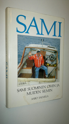 Aaro Salmela : Sami : Sami Suominen omin ja muiden silmin