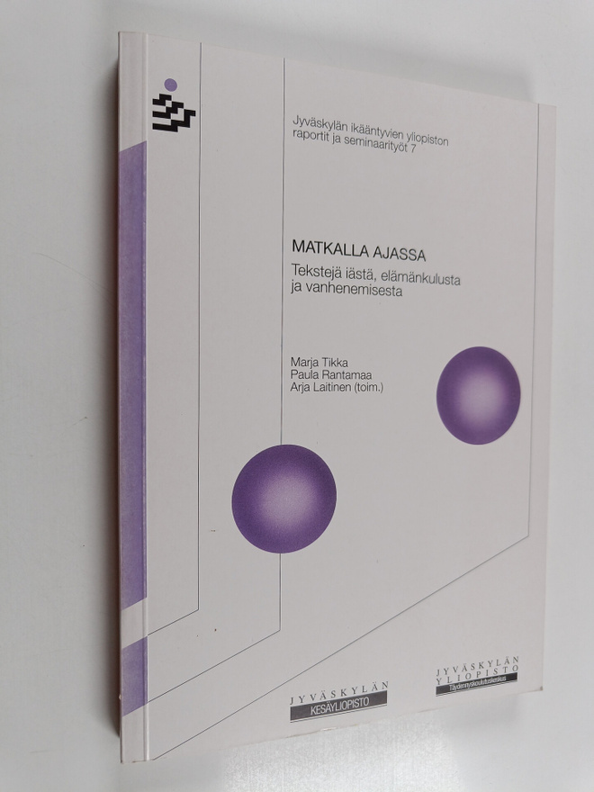Matkalla ajassa : tekstejä iästä, elämänkulusta ja vanhen...