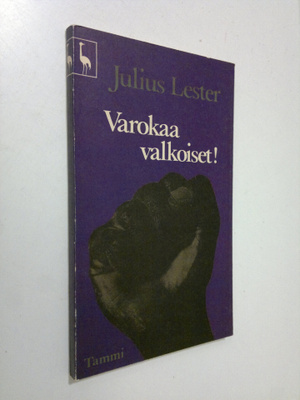 Julius Lester : Varokaa valkoiset!