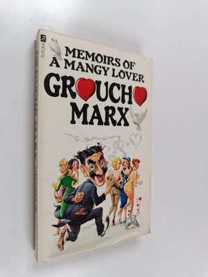 Groucho Marx : Memoirs of A Mangy Lover