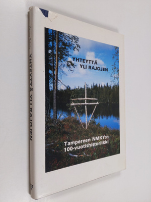 Hannu Sointu : Yhteyttä yli rajojen : Tampereen NMKY:n 10...