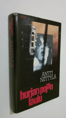 Antti Niittylä : Hurjan pojan laulu : jännitysromaani