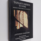 Antonio Damasio : Tapahtumisen tunne : miten tietoisuus s... - pikkukuva 1