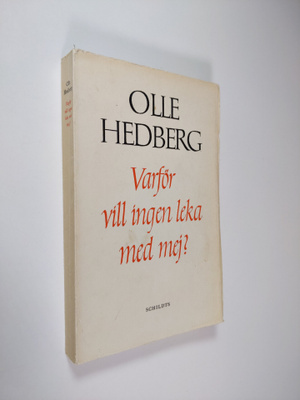 Olle Hedberg : Varför vill ingen leka med mej?