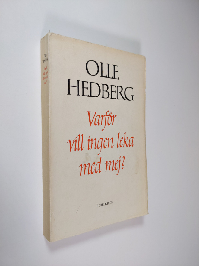 Olle Hedberg : Varför vill ingen leka med mej?