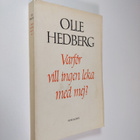 Olle Hedberg : Varför vill ingen leka med mej? - pikkukuva 1