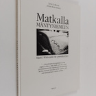 Lasse Lehtinen : Matkalla Mäntyniemeen : Martti Ahtisaare... - pikkukuva 1