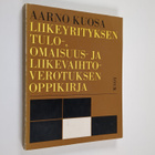 Aarno Kuosa : Liikeyrityksen tulo-, omaisuus- ja liikevai... - pikkukuva 1