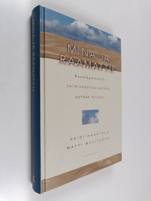 Heidi Haahtela : Minä ja Raamattu : kuusikymmentä toiminn...