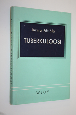 Jorma Pätiälä : Tuberkuloosi (signeerattu) : Potilaan hoi...