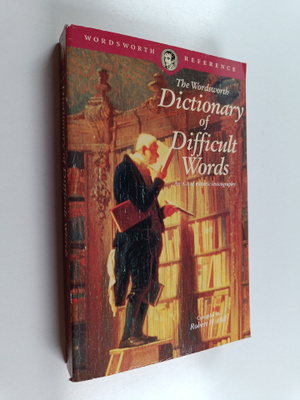 Robert H. Hill : The Wordsworth Dictionary of Difficult W...