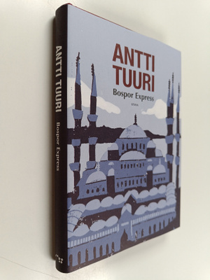 Antti Tuuri : Bospor Express : kertomus matkasta