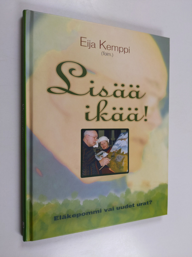 Lisää ikää! : eläkepommi vai uudet urat?