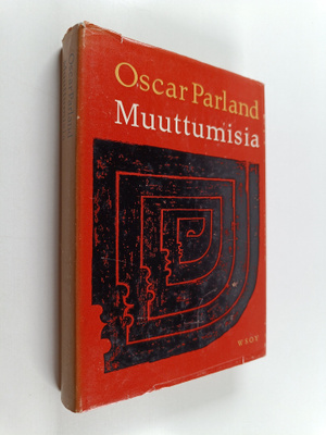 Oscar Parland : Muuttumisia