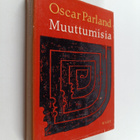 Oscar Parland : Muuttumisia - pikkukuva 1