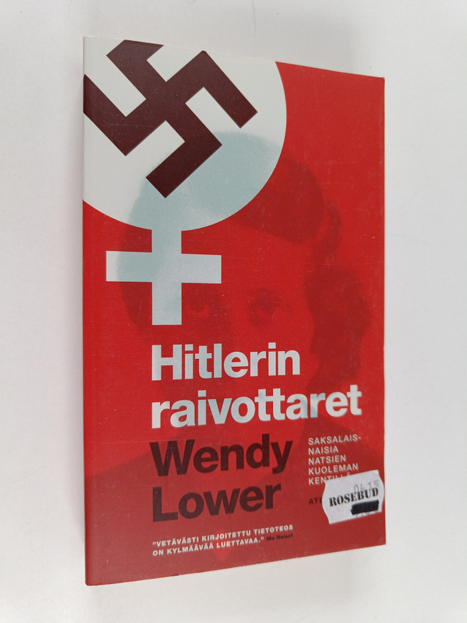 Wendy Lower : Hitlerin raivottaret : saksalaisnaisia nats...