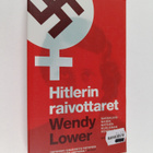 Wendy Lower : Hitlerin raivottaret : saksalaisnaisia nats... - pikkukuva 1