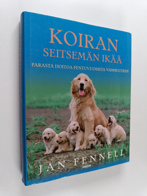 Jan Fennell : Koiran seitsemän ikää : parasta hoitoa pent...