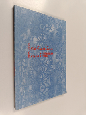 Eevi Kaasinen : Kasvamisen kaari : Eevi Kaasisen runoja