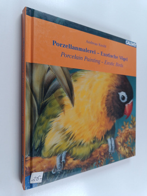 Andreas Knobl : Porcelain painting - exotic birds = Porze...