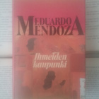Eduardo Mendoza - Ihmeiden kaupunki (sid.) - pikkukuva 1